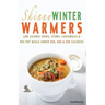Skinny Winter Warmers Recipe Book: Low Calorie Soups, Stews, Casseroles & One Pot Meals Under 300, 400 & 500 Calories