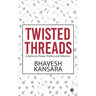 Twisted Threads: A Satire on Power, Politics and Pollution
