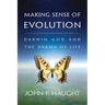 Making Sense of Evolution: Darwin, God, and the Drama of Life