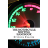 The Motorcycle Shifting Handbook: Learn the foundations of shifting. Discover the secrets to seamless clutch and clutchless shifting. Don't get a quic