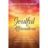 Soulful Affirmations: 365 Days of Positive Thoughts and Lessons to Start Your Day