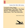 Cooper's Sea Tales. Comprising, The Pilot, The Red Rover, The Waterwitch, The Sea Lions, The Two Admirals.