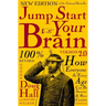 Jump Start Your Brain: How Everyone at Every Age Can Be Smarter and More Productive