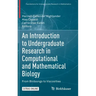 An Introduction to Undergraduate Research in Computational and Mathematical Biology: From Birdsongs to Viscosities