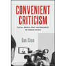 Convenient Criticism: Local Media and Governance in Urban China