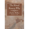 The Ritual Reason Why