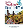 What the Tooth Fairy Didn't Tell You: The Wise Consumer's Guide to Dentistry in the Big Apple