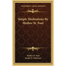 Simple Meditations by Mother St. Paul