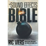 The Sound Effects Bible: How to Create and Record Hollywood Style Sound Effects