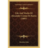 Life And Works Of Alexander Csoma De Koros (1885)