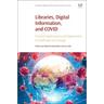 Libraries, Digital Information, and Covid: Practical Applications and Approaches to Challenge and Change