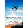 Professional Drone Pilot's Checklist & Field Manual