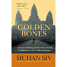 Golden Bones: An Extraordinary Journey from Hell in Cambodia to a New Life in America