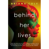 Behind Her Lives