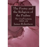 The Poetry and the Religion of the Psalms