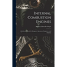 Internal Combustion Engines: a Reference Book for Designers, Operators, Engineers, and Students