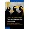 A Clinical and Forensic Guide to Cults and Persuasive Leadership