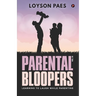 Parental Bloopers: Learning to Laugh while Parenting