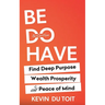 Be Do Have