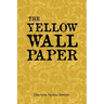 The Yellow Wall Paper