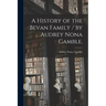 A History of the Bevan Family / by Audrey Nona Gamble.