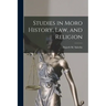 Studies in Moro History, Law, and Religion [microform]