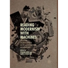 Reading Modernism with Machines: Digital Humanities and Modernist Literature