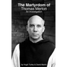 The Martyrdom of Thomas Merton: An Investigation