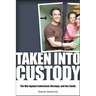 Taken Into Custody: The War Against Fathers, Marriage, and the Family