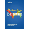 Unbinding Christianity: Choosing the Values of Jesus over the Beliefs of the Church