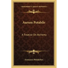 Aurum Potabile: A Treatise on Alchemy
