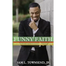 Funny Faith: I'm Convinced God Is Somewhere Laughing at Me