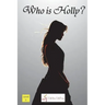 Who Is Holly?