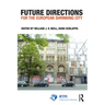 Future Directions for the European Shrinking City