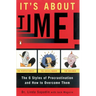 It's about Time!: The Six Styles of Procrastination and How to Overcome Them