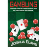 Gambling Addiction: Overcome Gambling Compulsion Right Away and Start Enjoying Your Freedom
