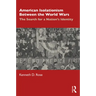 American Isolationism Between the World Wars: The Search for a Nation's Identity