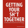 Getting Your Sh*t Together: The Ultimate Business Manual for Every Practicing Artist