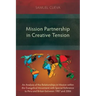 Mission Partnership in Creative Tension: An Analysis of Relationships within the Evangelical Missions Movement with Special Reference to Peru and Brit