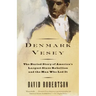 Denmark Vesey: The Buried Story of America's Largest Slave Rebellion and the Man Who Led It
