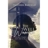 The Well Woman: Become a Daughter of Destiny, made whole by the power of God