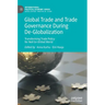 Global Trade and Trade Governance During De-Globalization: Transforming Trade Policy for Not-So-United World