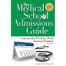 The Medical School Admissions Guide: A Harvard MD's Week-By-Week Admissions Handbook, 3rd Edition