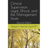 Clinical Supervision: Legal, Ethical, and Risk Management Issues: Second Edition