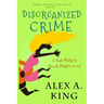 Disorganized Crime: A Kat Makris Novel