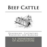 Beef Cattle: Dehorning, Castrating, Branding and Marking