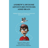 Andrew's Awesome Adventures with His ADHD Brain