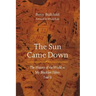 The Sun Came Down: The History of the World as My Blackfeet Elders Told It