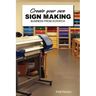 Create Your Own Sign Making Business