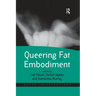 Queering Fat Embodiment